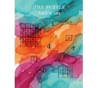 The Puzzle Aren 265: 360 Mind Bending Sudoku Puzzles for Adults From Easy to Expert, a Journey of Logic, Focus & Relaxation