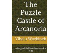 The Puzzle Castle of Arcanoria: A Magical Riddle Adventure for Kids