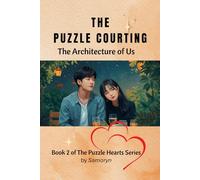THE PUZZLE COURTING: The Architecture of Us (The Puzzle Hearts series)