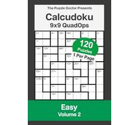 The Puzzle Doctor Presents Easy Calcudoku Puzzles - 9x9 QuadOps Volume 2: Four-Operation Math and Logic Challenges