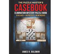 The Puzzle Master's Casebook: An Elimination Mystery Puzzle Book for Adults - 816 Clues Hidden in 145 Chained Sudoku, Crossword & Word Search Puzzles. ... Unique Word Search and Logic Puzzles Ever!)