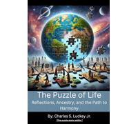 The Puzzle of Life- Reflections, Ancestry, and the Path to Harmony