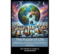The Puzzle of Life: Reflections, Ancestry, and the Path to Harmony