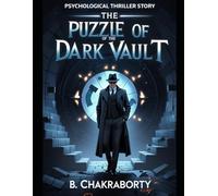 The Puzzle of the Dark Vault - Psychological Thriller Story: Detective books for teenagers (Crime Investigation Story)