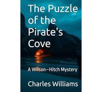 The Puzzle of the Pirate's Cove: A Wilson-Hitch Mystery (Wilson-Hitch Mysteries: The First Thirty Three Cases)