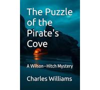 The Puzzle of the Pirate's Cove: A Wilson-Hitch Mystery (Wilson-Hitch Mysteries: The First Thirty Three Cases)