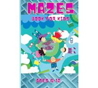 "The Puzzle Path" "A Maze Collection to Stimulate and Delight": Maze Puzzle Activity Book for Kids Ages 6-12