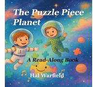The Puzzle Piece Planet: A Wandering Astronaut Story (The Wandering Astronaut & The Space Surveyor - "Read Along" books for Parents and Grandparents)