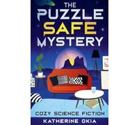 The Puzzle Safe Mystery: Cozy Science-Fiction Mystery