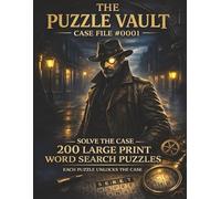 The Puzzle Vault: Case File #0001: 200 Large Print Mystery Word Search Puzzles for Adults and Seniors