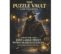 The Puzzle Vault: Case File #0001: 200 Large Print Mystery Word Search Puzzles for Adults and Seniors