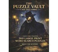 The Puzzle Vault: Case File #0002: 200 Large Print Mystery Word Search Puzzles for Adults and Seniors