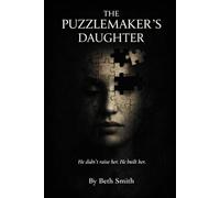The Puzzlemaker's Daughter: He didn't raise her, he built her. (Strange Stories for Brave Kids)