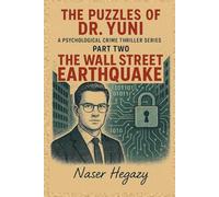 The Puzzles of Dr. Yuni A Psychological Crime Thriller Series: Part Two The Wall Street Earthquake