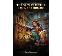 The Puzzleton Mystery Club: The Secret of the Locked Library, Book 2