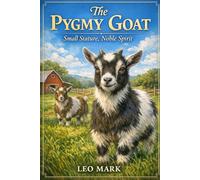 The Pygmy Goat: Small Stature, Noble Spirit
