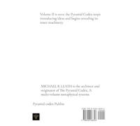 THE PYRAMID CODEX VOLUME II The Deeper Architecture of Inner Ascension by Michael R. Leath Sr