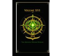 THE PYRAMID CODEX VOLUME XVI THE ARCHITECT BEYOND WORLDS: Where the Field becomes buildable.