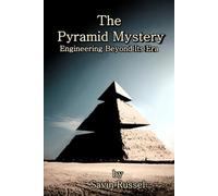 The Pyramid Mystery: Engineering Beyond Its Era (The Ancient Mysteries)