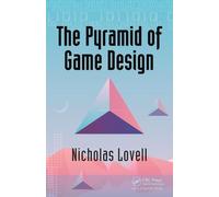 The Pyramid of Game Design: Designing, Producing and Launching Service Games