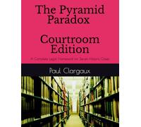 The Pyramid Paradox Courtroom Edition: A Complete Legal Framework for Seven Historic Cases