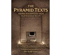 The Pyramid Texts: A New Translation Restoring the Intended Ritual Order