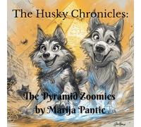 The Pyramid Zoomies: An Ancient Egypt Time Travel Adventure (The Husky Chronicles)