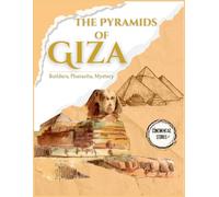 THE PYRAMIDS OF GIZA: Builders, Pharoahs, Mystery