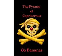 The Pyrates of Capricornus Go Bananas