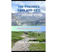 THE PYRENEES GR10 AND GR11 HIKING GUIDE (UNTAMED ROUTES SERIES)