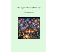 The pyrotechnist's treasury (Classic Books)