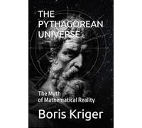 THE PYTHAGOREAN UNIVERSE: The Myth of Mathematical Reality (Philosophical Questions)