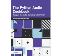 The Python Audio Cookbook: Recipes for Audio Scripting with Python