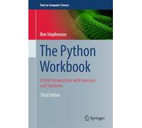 The Python Workbook: A Brief Introduction with Exercises and Solutions (Texts in Computer Science)