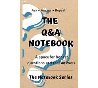 The Q&A Notebook: Questions & Answers Journal for Self Reflection, Clarity and Honest Thinking