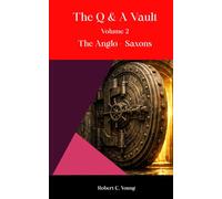 The Q&A Vault: The Anglo-Saxons: Volume 2