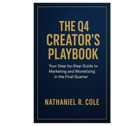 The Q4 Creator's Playbook: Your Step-by-Step Guide to Marketing and Monetizing in the Final Quarter