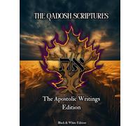 The Qadosh Scriptures: The Apostolic Writings Edition: Black & White Edition