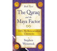 The Qaraq and the Maya Factor (1001, the Reincarnation Chronicles)