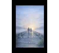 The Qiet Work Within: Healing, Growth, And Spiritual Awakening