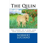 The Qilin: The story of a girl and her Chinese unicorn