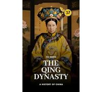 The Qing Dynasty: A History of China: PART THREE
