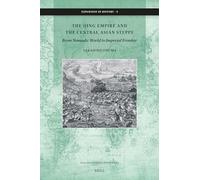 The Qing Empire and the Central Asian Steppe: From Nomadic World to Imperial Frontier: 3 (Expansion in History)