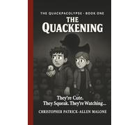 The Quackening: They’re cute. They squeak. They’re watching… (The Quackpacolypse)