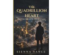 The Quadrillion Heart: They Took His Name, He Took Their Empire (The Quadrillion Saga)