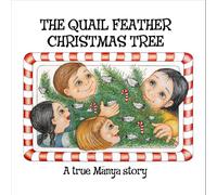 The Quail Feather Christmas Tree: A True Mänya Story
