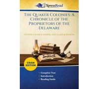 The Quaker Colonies: A Chronicle of the Proprietors of the Delaware (Cram Edition)
