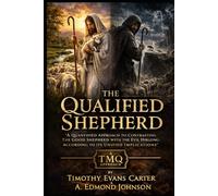 The Qualified Shepherd: A Quantified Approach to Contrasting the Good Shepherd with the Evil Hireling According to Its Unified Implications