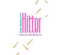 The Quality Hitter: At-Bat by At-Bat Hitting Log (The Quality Athlete)
