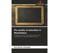 The quality of education in Mozambique: Multiple case study in secondary schools in the municipal city of Nampula (2010 to 2013)